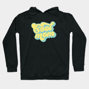 I'm Not A Regular Mom, I'm a Cool Mom - Mother's Day Hoodie